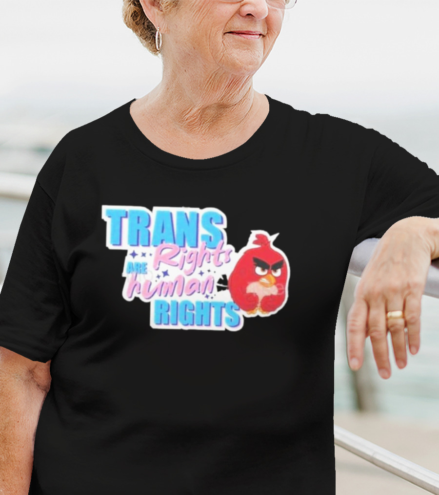 Angry Bird Trans Rights Are Human Rights Trans Rights Are Human Rights T-Shirt