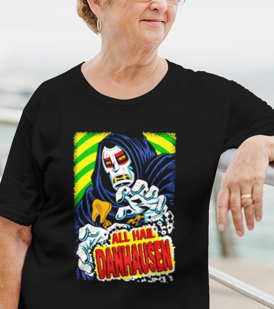 All Hail Danhausen Mysterious Comic Style T-Shirt