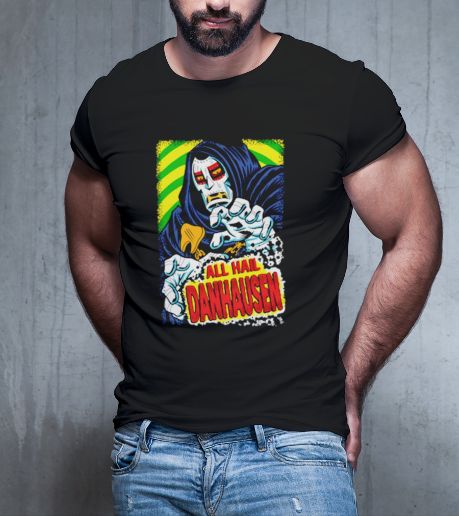All Hail Danhausen Mysterious Comic Style T-Shirt