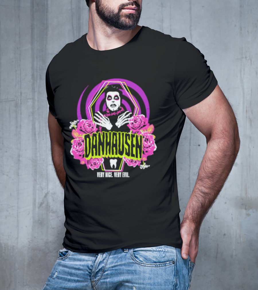 Danhausen Very Nice Very Evil Eternal Resthausen Roses T-Shirt