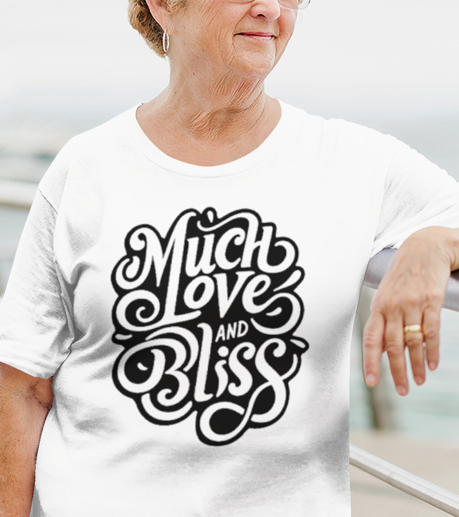 Much Love And Bliss Expressive Typography T-Shirt