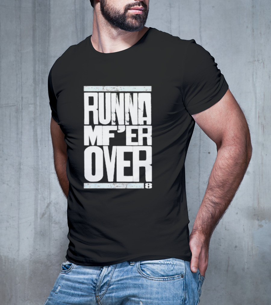 RUNNA MF’ER OVER 8 T-Shirt