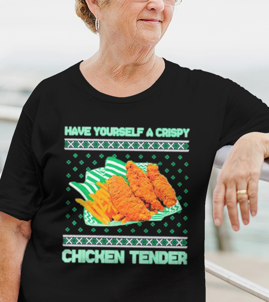 Have Yourself A Crispy Chicken Tender Festive Green T-Shirt
