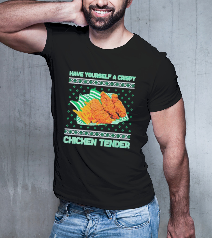 Have Yourself A Crispy Chicken Tender Festive Green T-Shirt