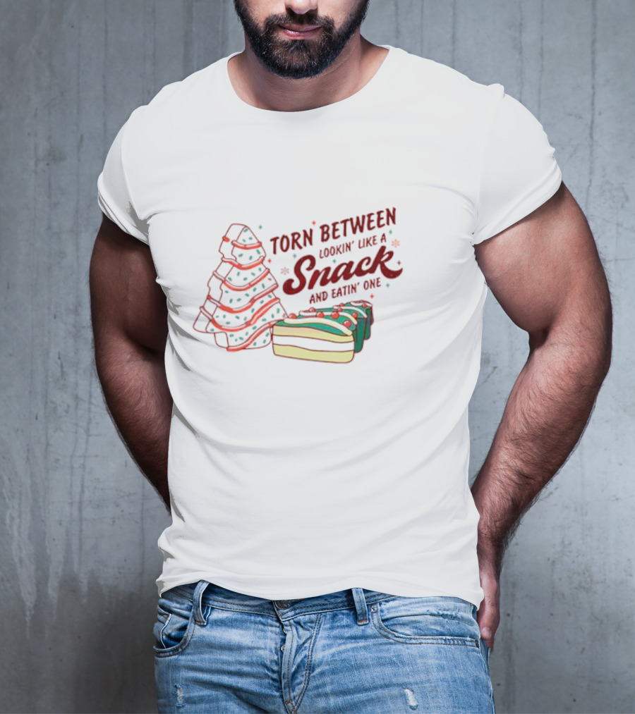 Torn Between Lookin' Like A Snack And Eatin' One Christmas Tree And Holiday Cake T-Shirt