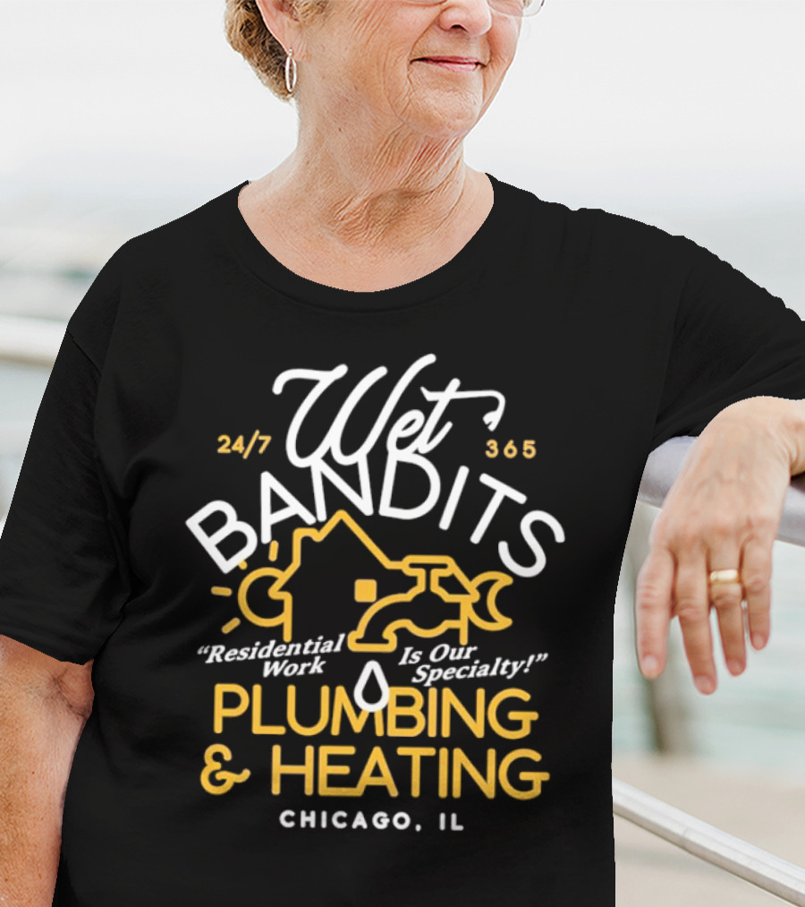 Wet Bandits Residential Plumbing And Heating Chicago IL 24/7 365 T-Shirt