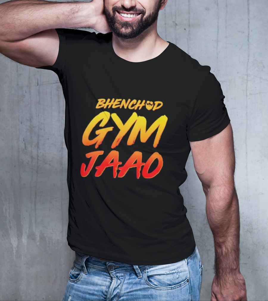 BHENCHOD GYM JAAO Fiery Bold Motivational Text T-Shirt