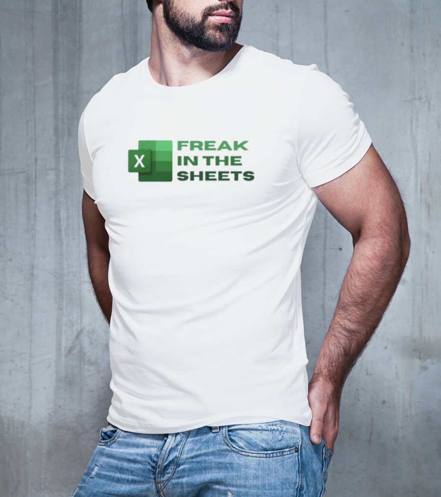 Excel Freak In The Sheets Spreadsheet Enthusiast T-Shirt