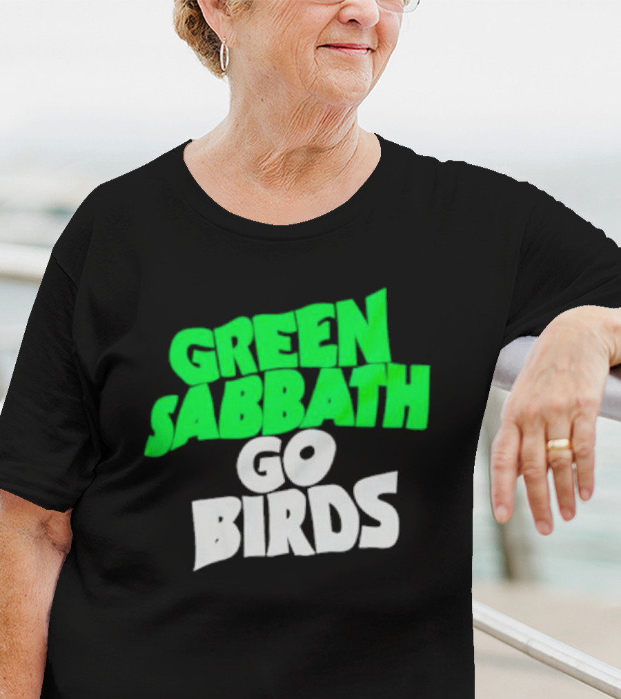 Green Sabbath Go Birds Sports Fan T-Shirt