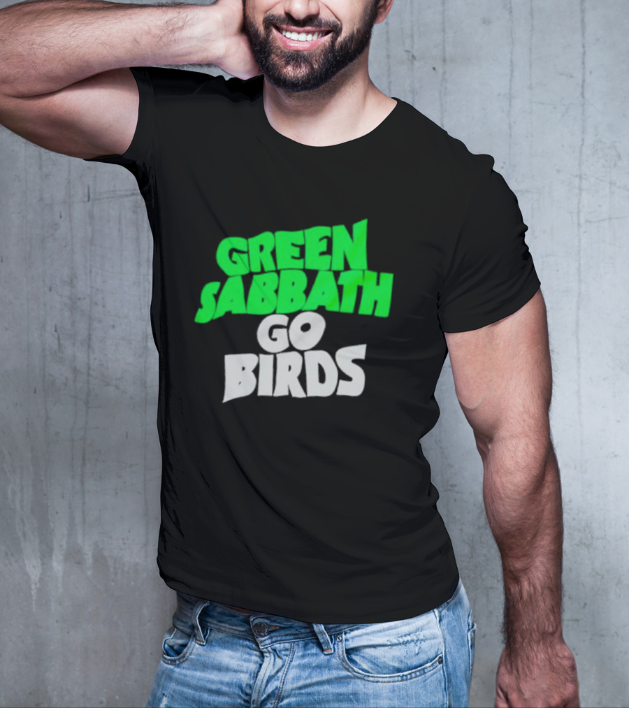 Green Sabbath Go Birds Sports Fan T-Shirt
