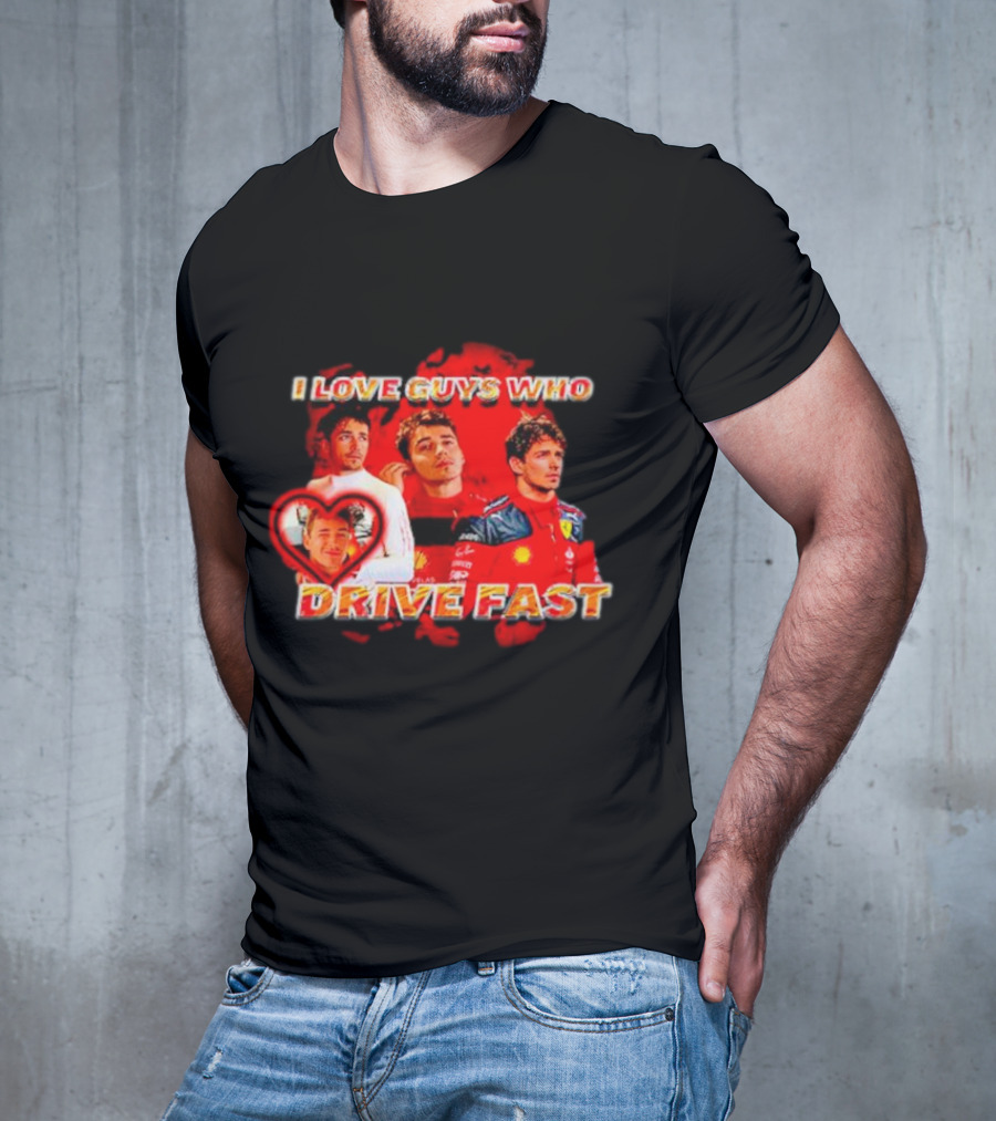I Love Guys Who Drive Fast Racing Vibes T-Shirt