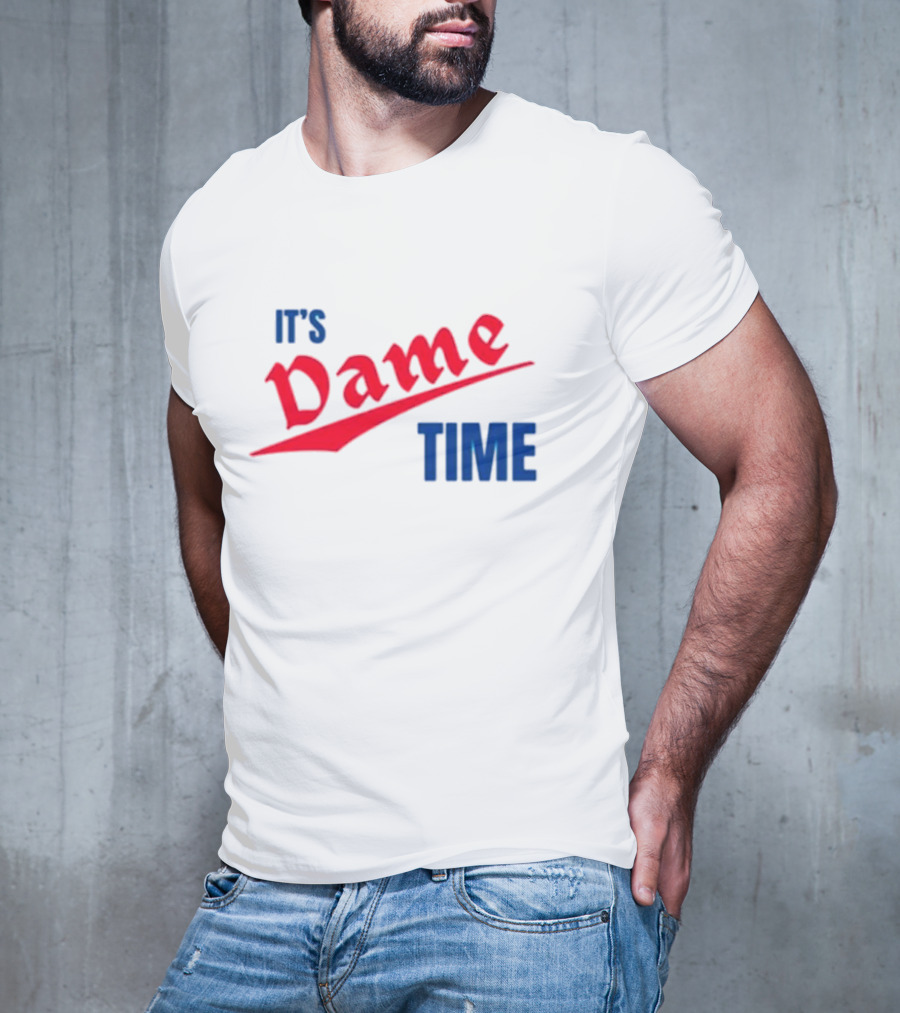 It's Dame Time Basketball Fan Catchphrase T-Shirt