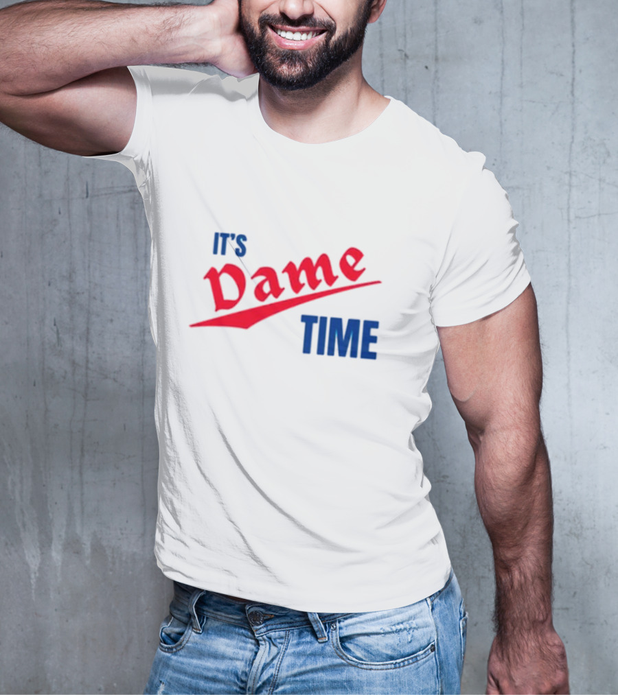 It's Dame Time Basketball Fan Catchphrase T-Shirt