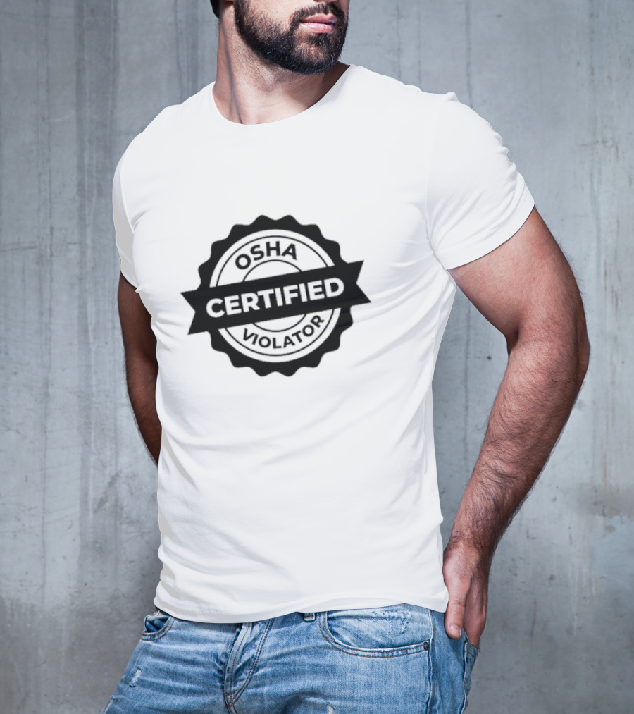 OSHA Certified Violator Seal T-Shirt