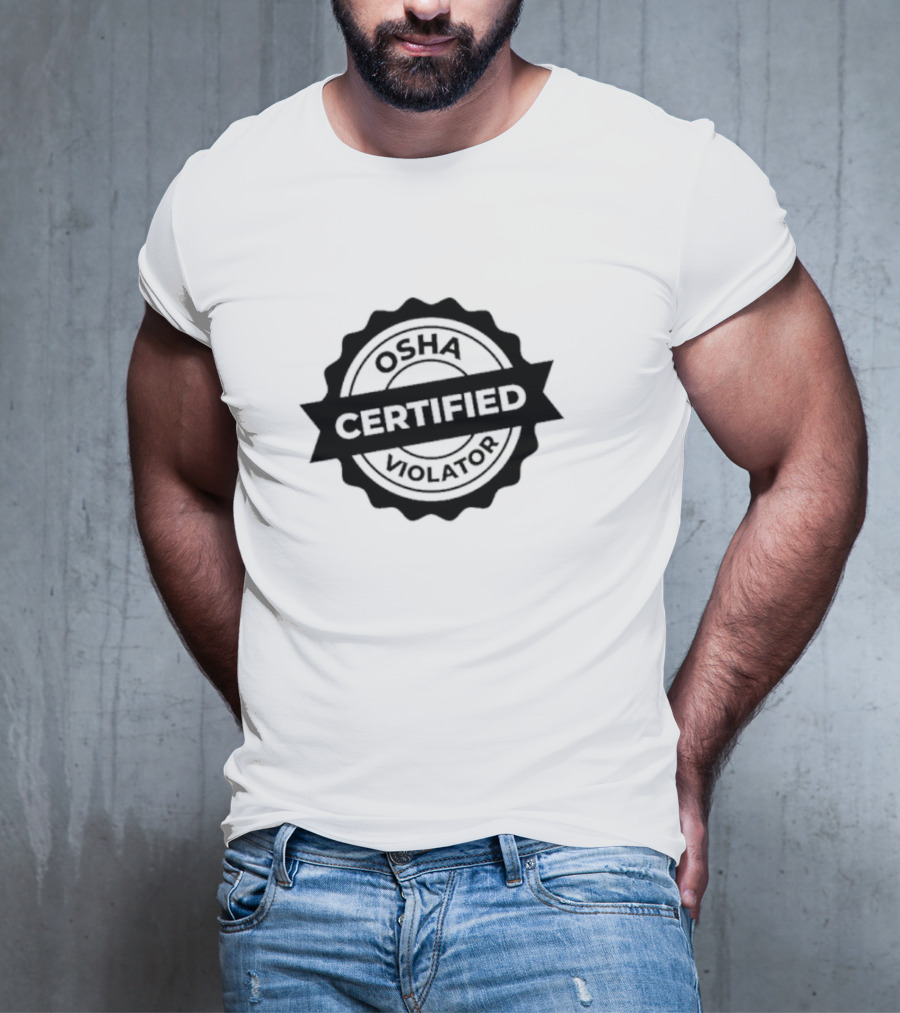 OSHA Certified Violator Seal T-Shirt