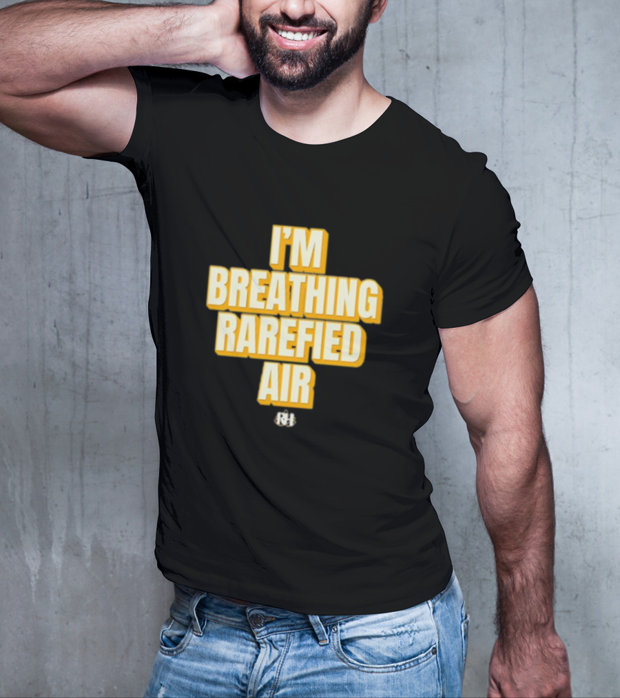 I'm Breathing Rarefied Air Richard Holliday RH T-Shirt