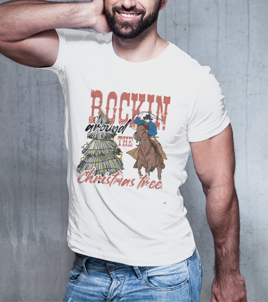 Cowboy Rockin Around The Christmas Tree With Decorated Holiday Spirit T-Shirt