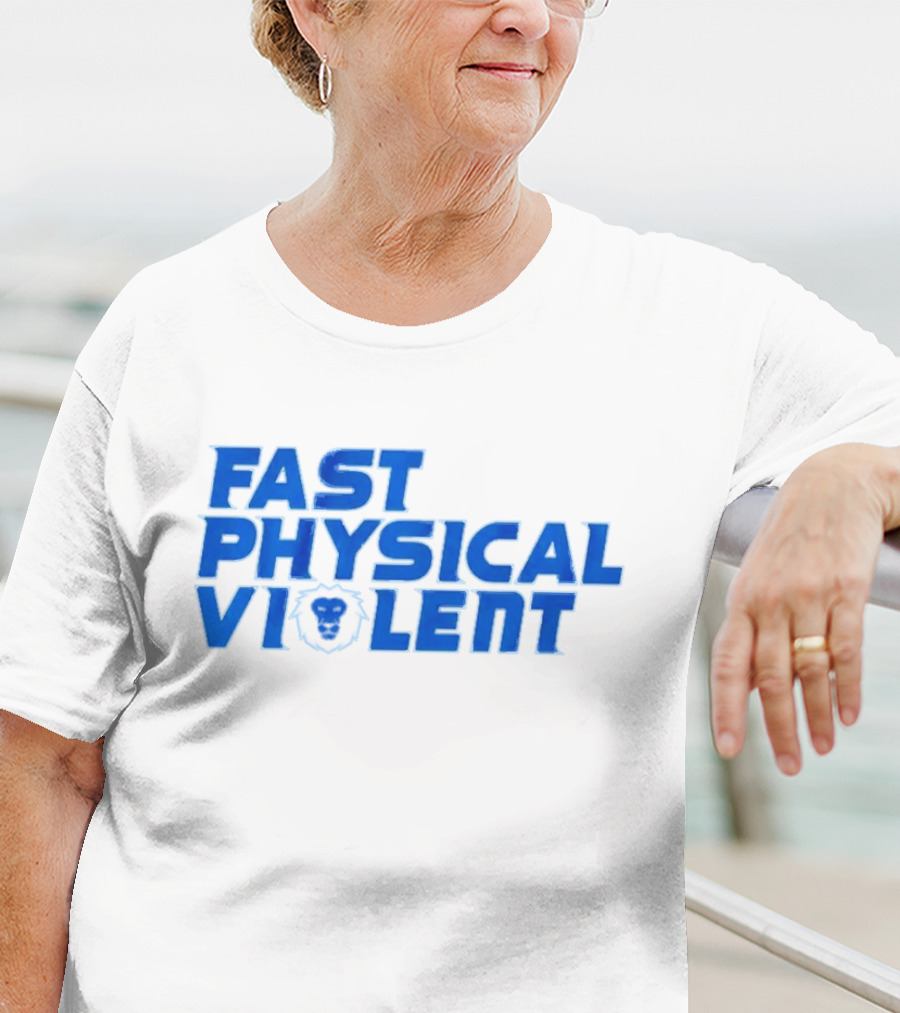 Fast Physical Violent Detroit Lions Blue T-Shirt