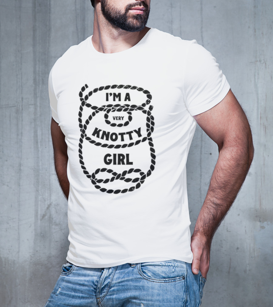 I'm A Very Knotty Girl Rope T-Shirt
