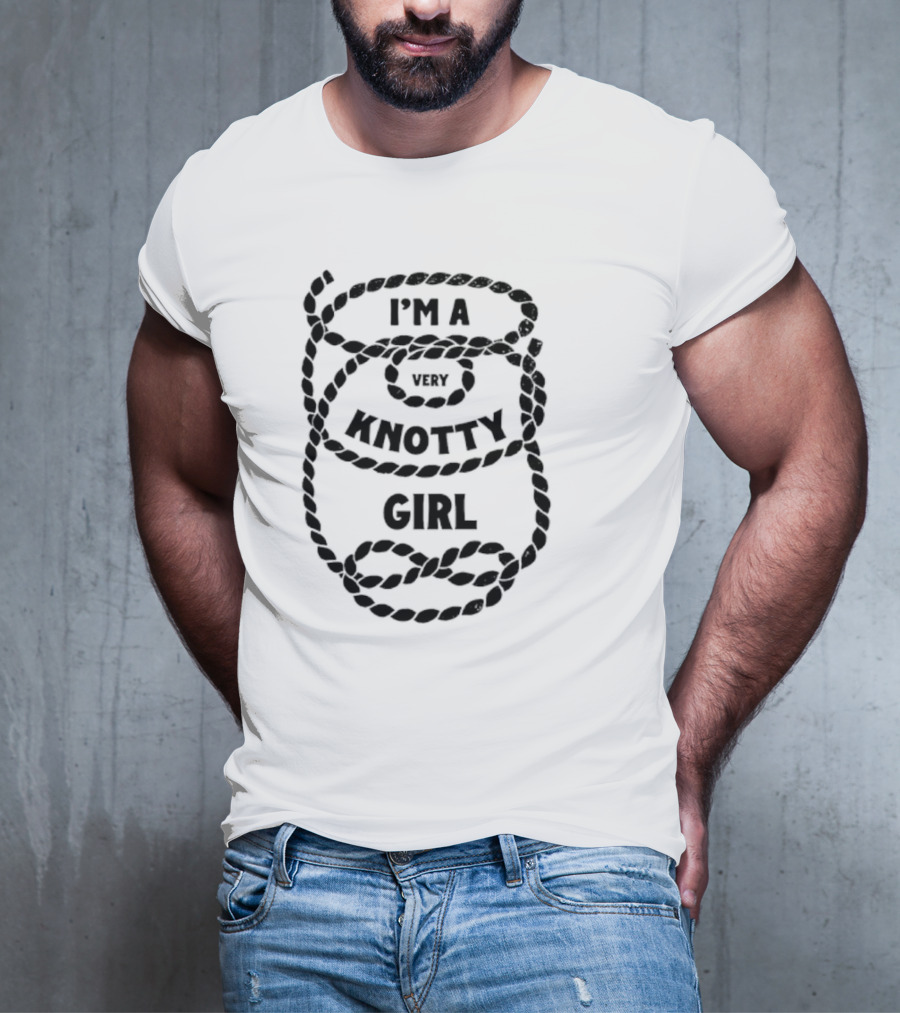 I'm A Very Knotty Girl Rope T-Shirt