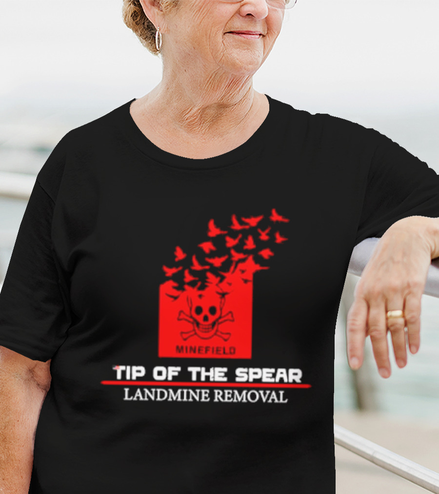 Tip Of The Spear Minefield Landmine Removal T-Shirt