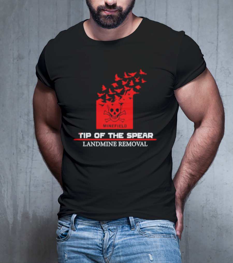Tip Of The Spear Minefield Landmine Removal T-Shirt