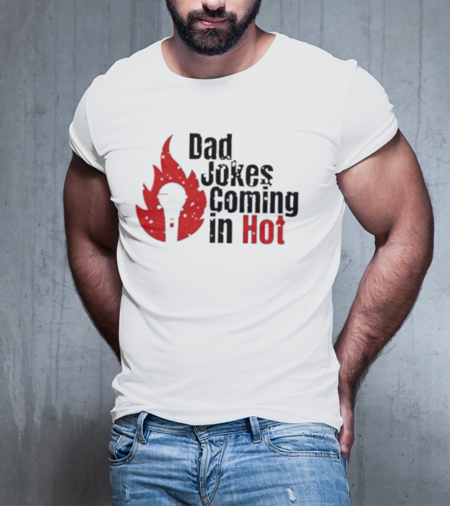 Dad Jokes Coming In Hot With Red Microphone Flame T-Shirt