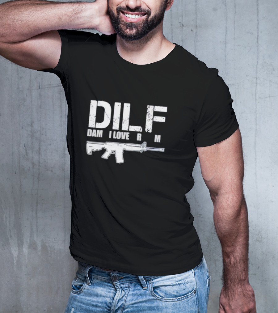 DILF Damn I Love Firearm Rifle T-Shirt