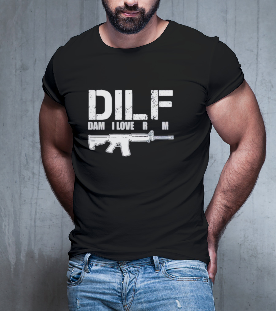 DILF Damn I Love Firearm Rifle T-Shirt