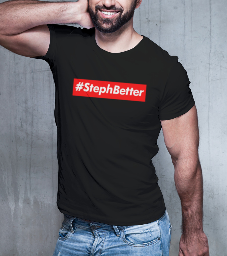 Golden State Warriors #StephBetter T-Shirt