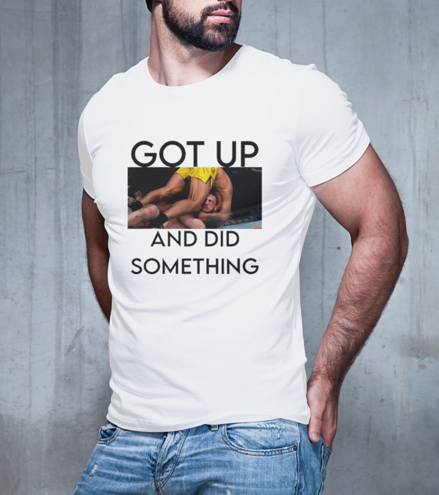 Got Up And Did Something UFC Inspired Grappling Action Scene T-Shirt