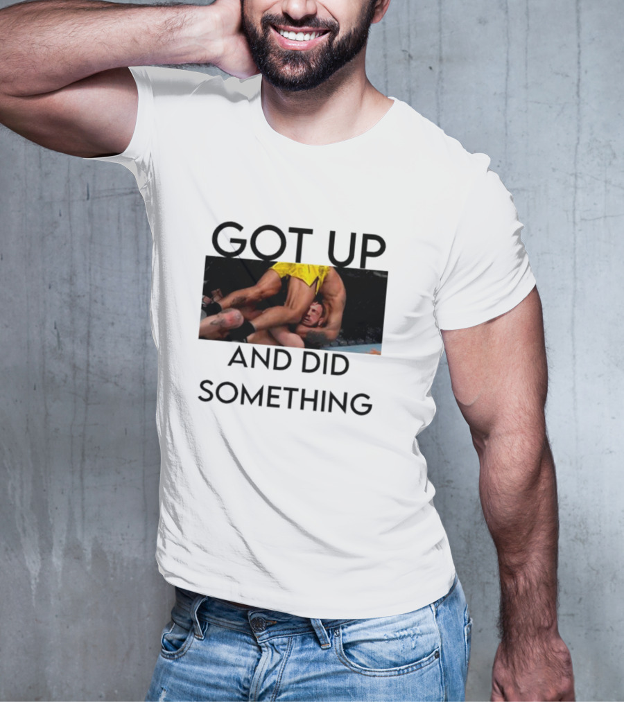 Got Up And Did Something UFC Inspired Grappling Action Scene T-Shirt