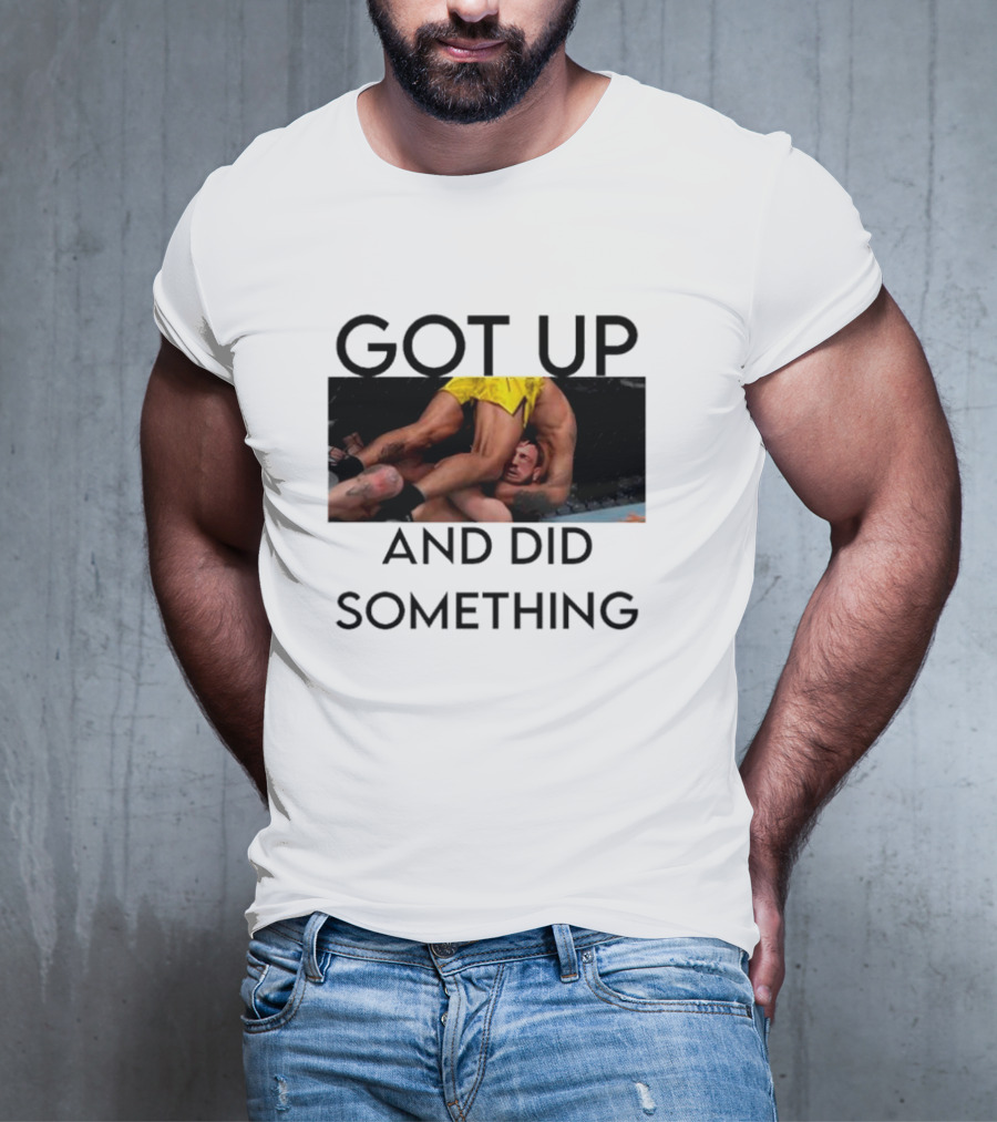 Got Up And Did Something UFC Inspired Grappling Action Scene T-Shirt