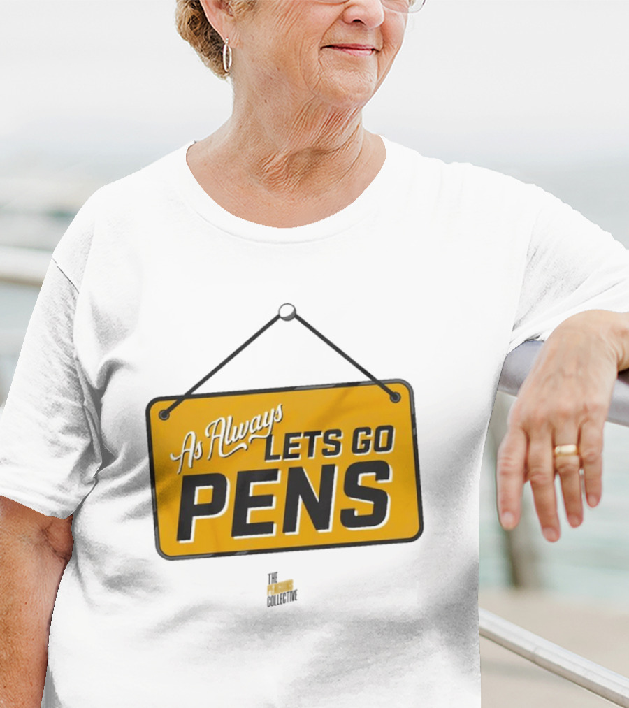 As Always Let's Go Pens Yellow Sign T-Shirt