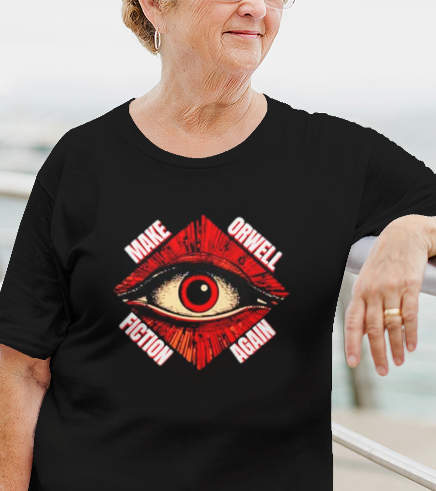 Make Orwell Fiction Again Eye T-Shirt
