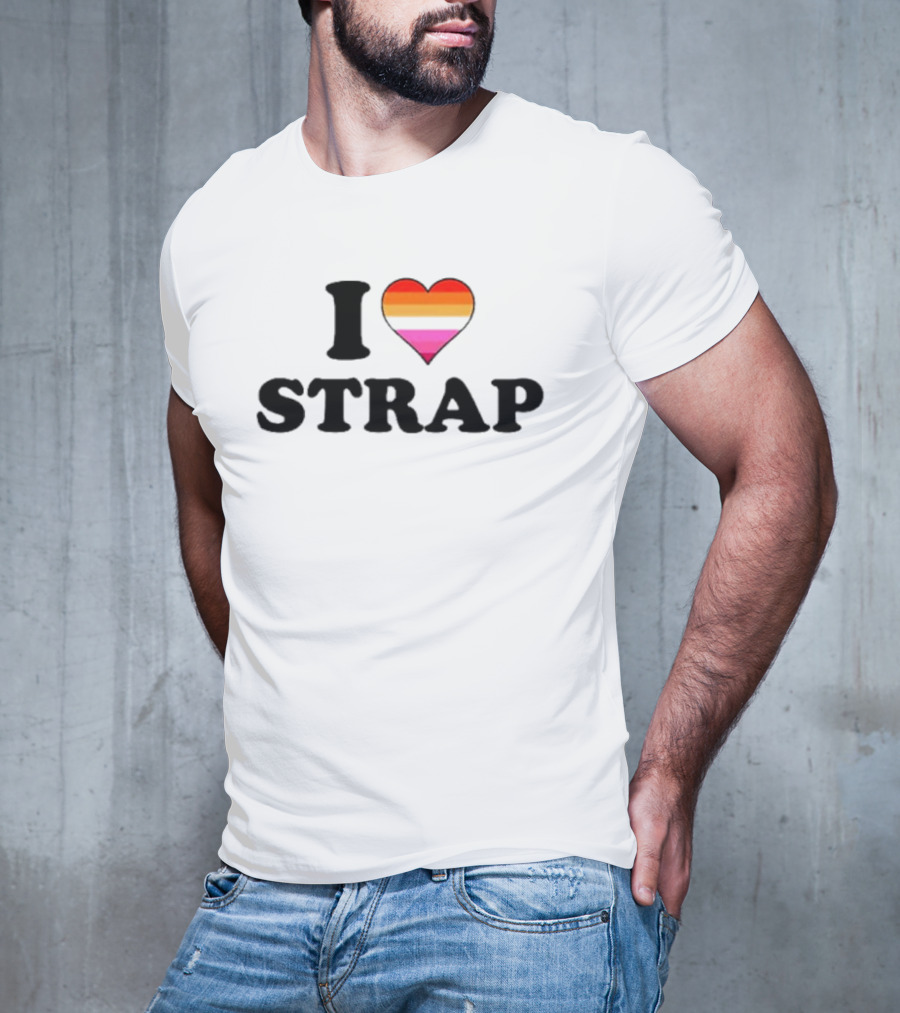 I Love Strap Lesbian Pride Heart T-Shirt