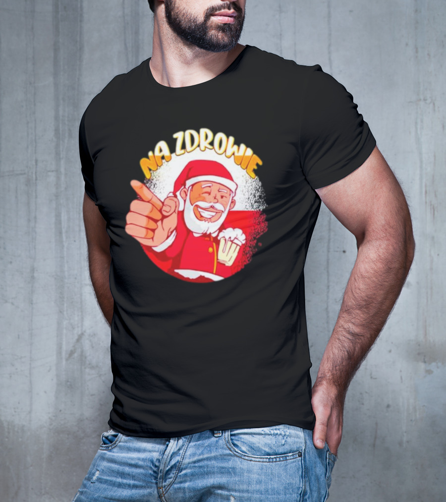 Na Zdrowie Santa Holding Beer Toast With Smile T-Shirt