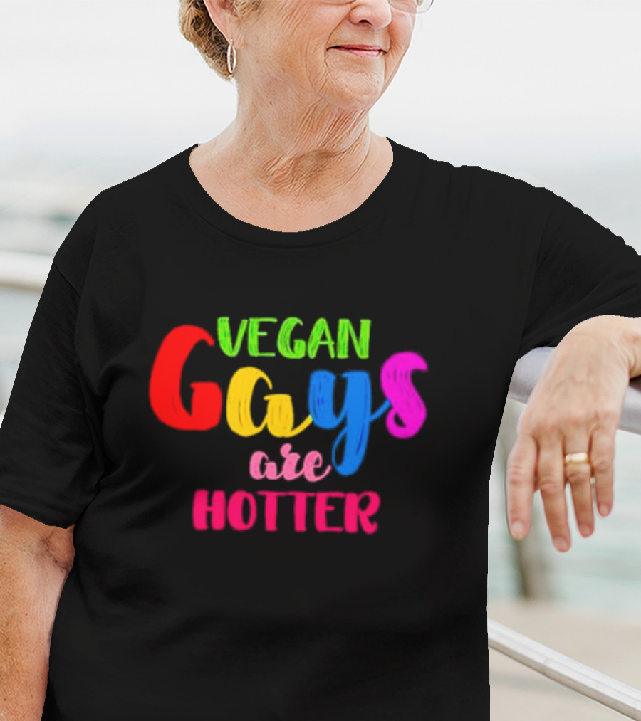 Vegan Gays Are Hotter Rainbow Pride T-Shirt