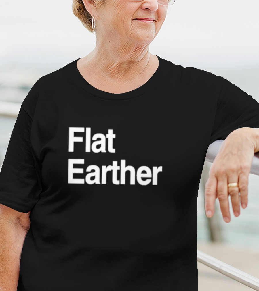 Flat Earther T-Shirt