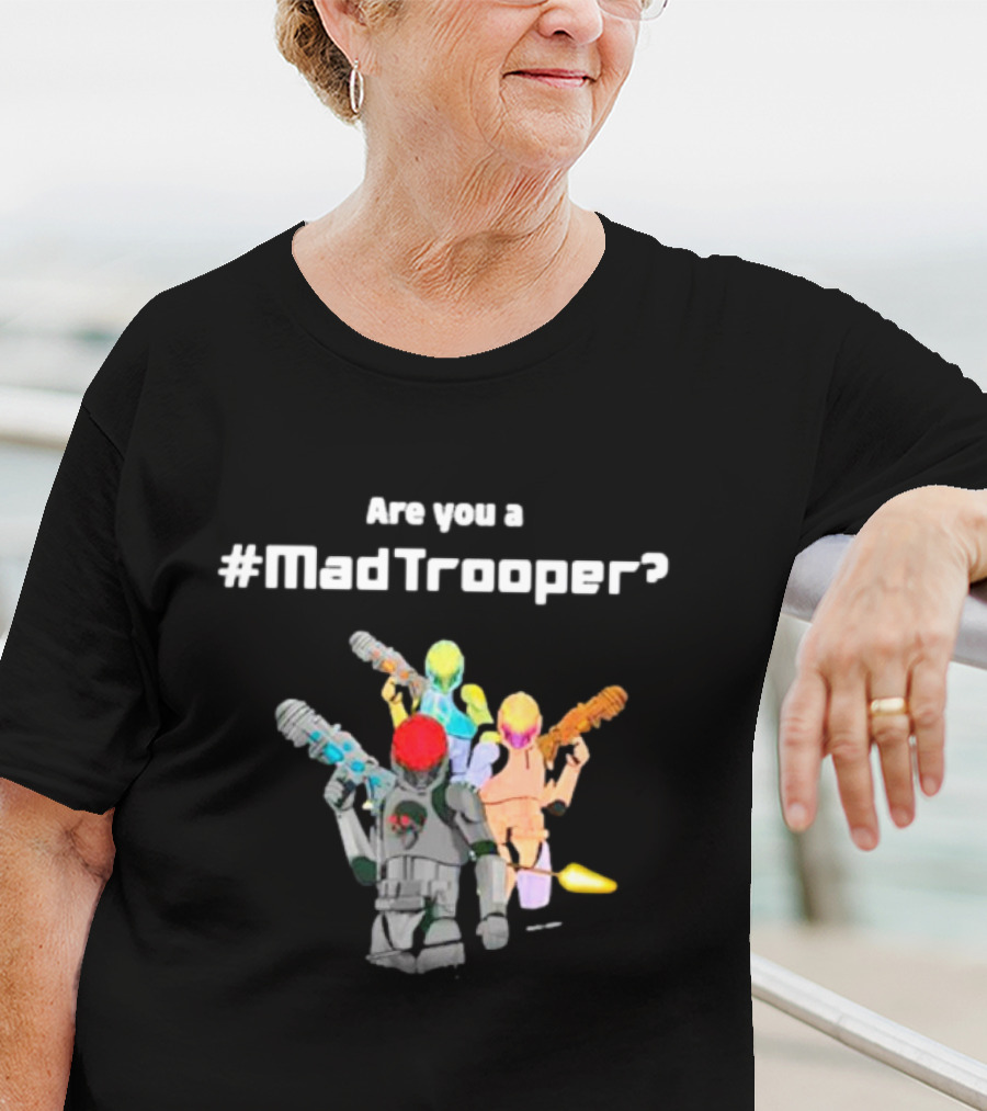 Are You A #MadTrooper With Colorful Laser Robots T-Shirt