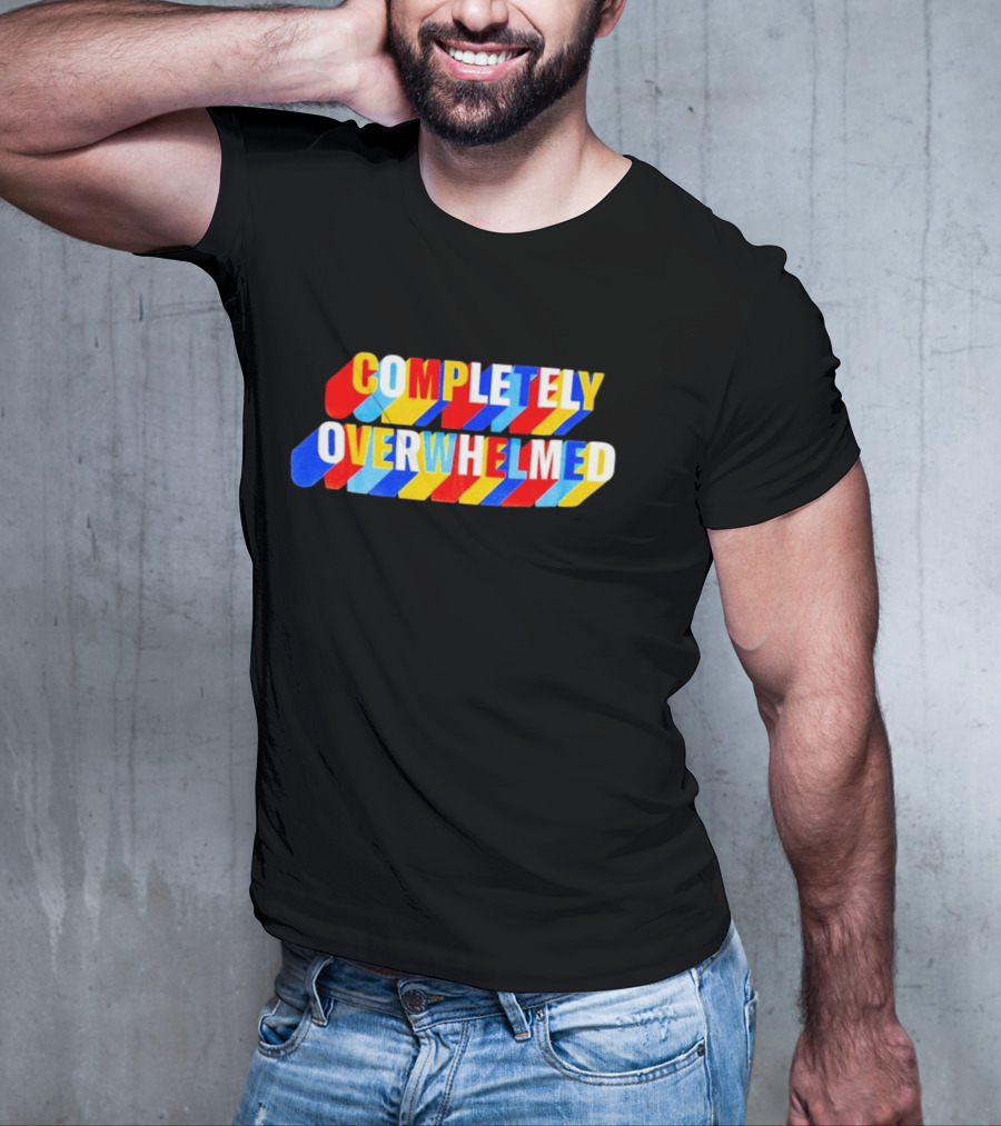 COMPLETELY OVERWHELMED Text With Colorful Stripes T-Shirt