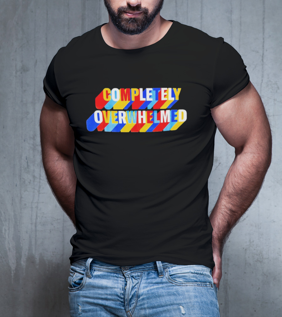 COMPLETELY OVERWHELMED Text With Colorful Stripes T-Shirt