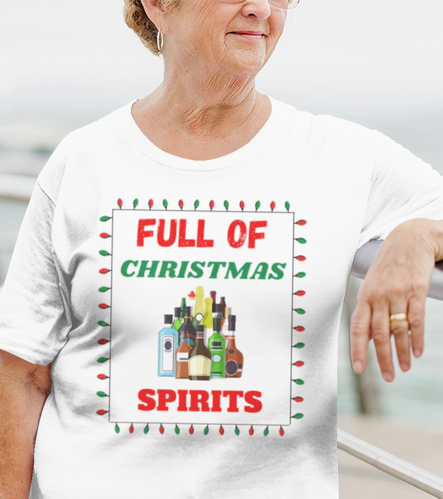 Full Of Christmas Spirits Bottles Lights Holiday Humor T-Shirt