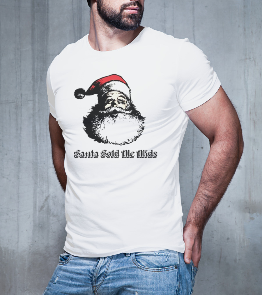 Santa Sold Me Mids Santa Claus Face Red Hat T-Shirt