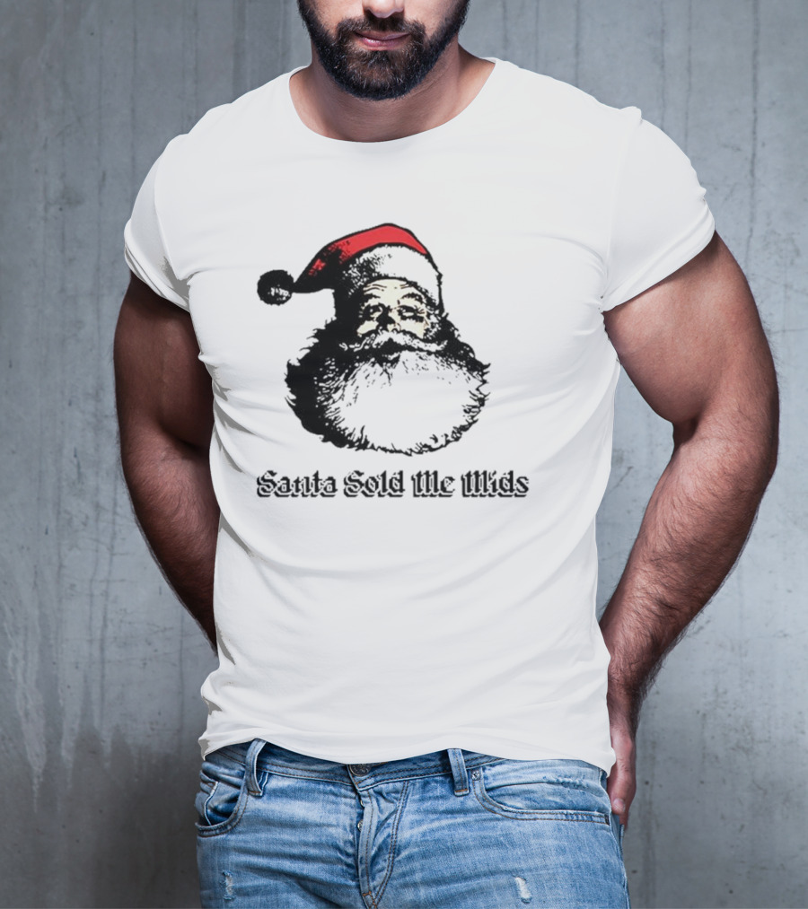 Santa Sold Me Mids Santa Claus Face Red Hat T-Shirt