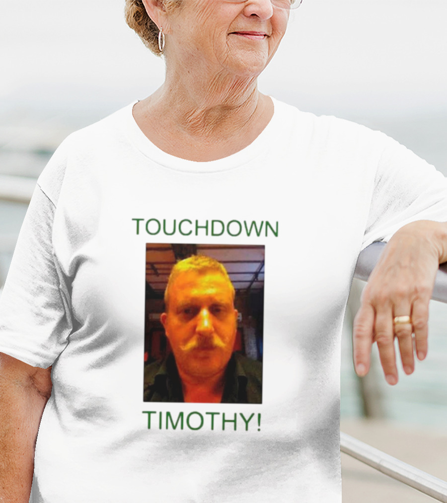 TOUCHDOWN TIMOTHY T-Shirt