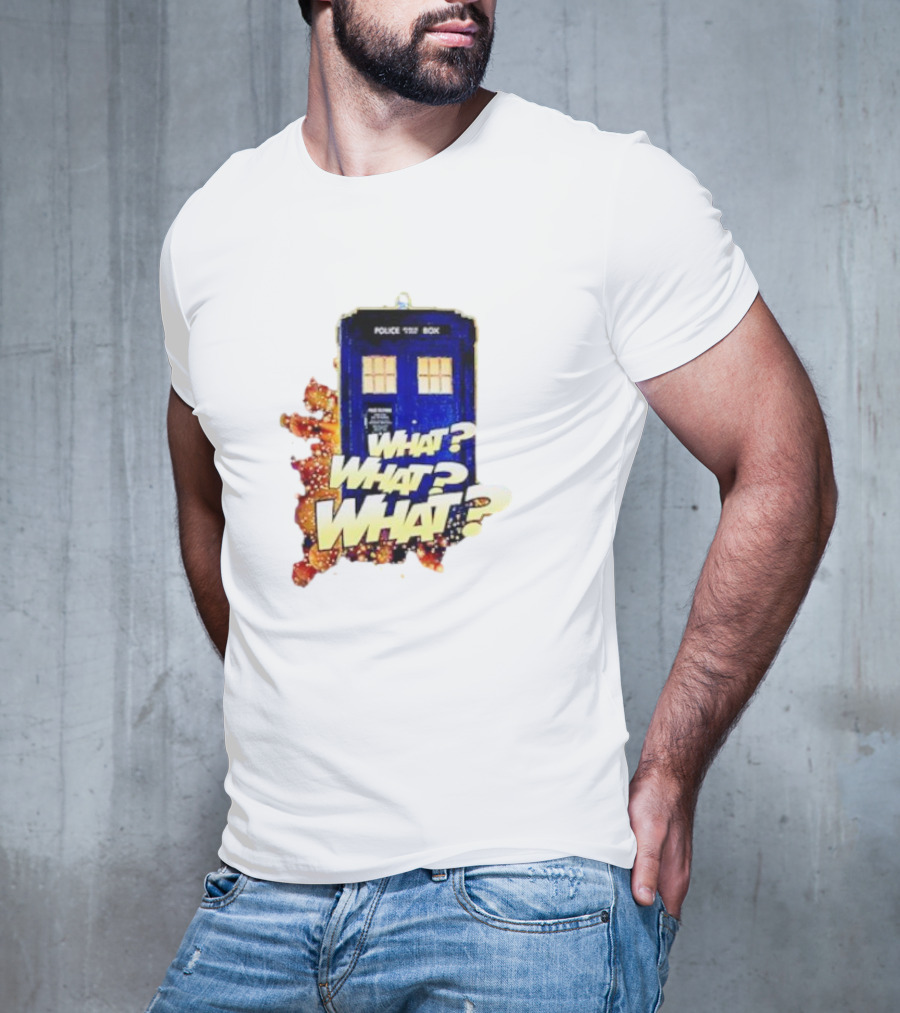 Police Public Call Box What What What TARDIS Doctor Who T-Shirt