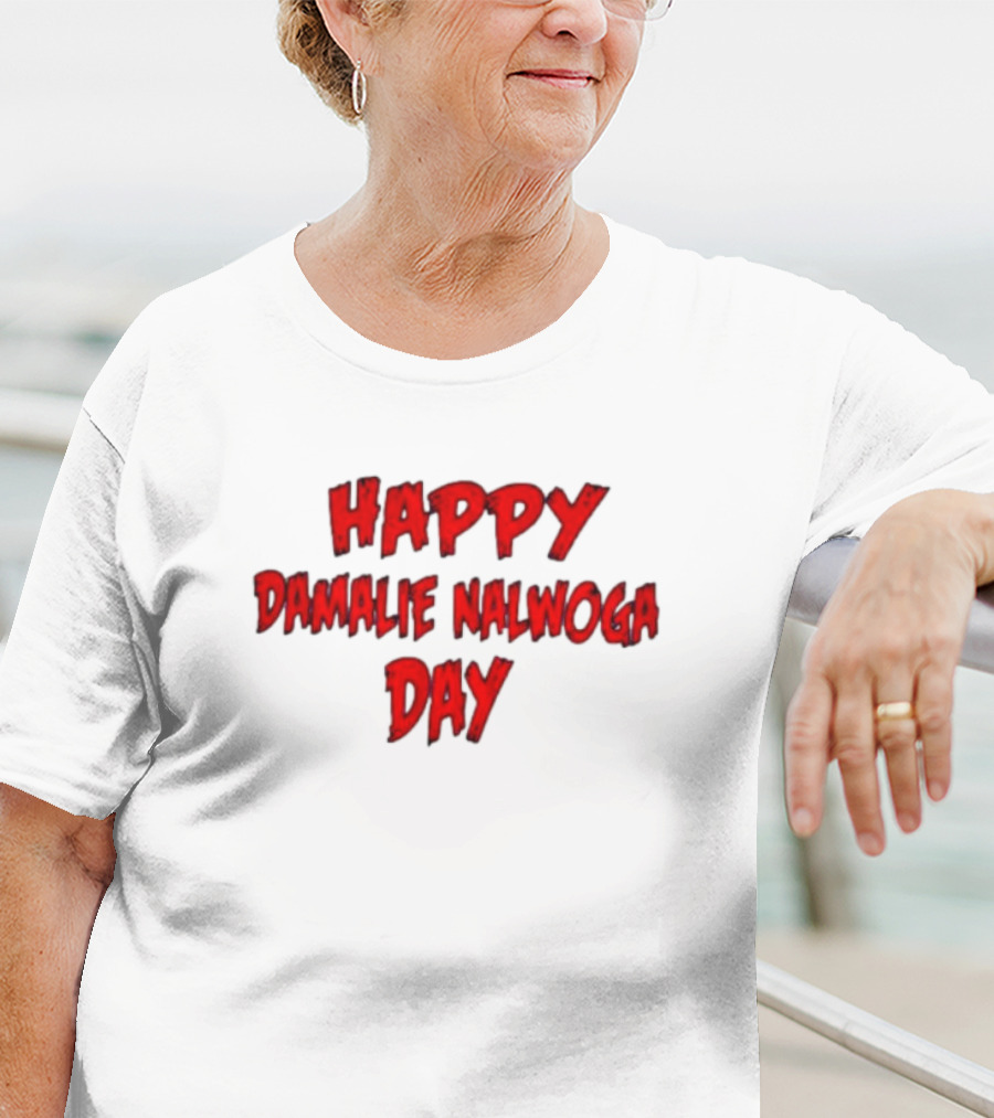 HAPPY DAMALIE NALWOGA DAY T-Shirt