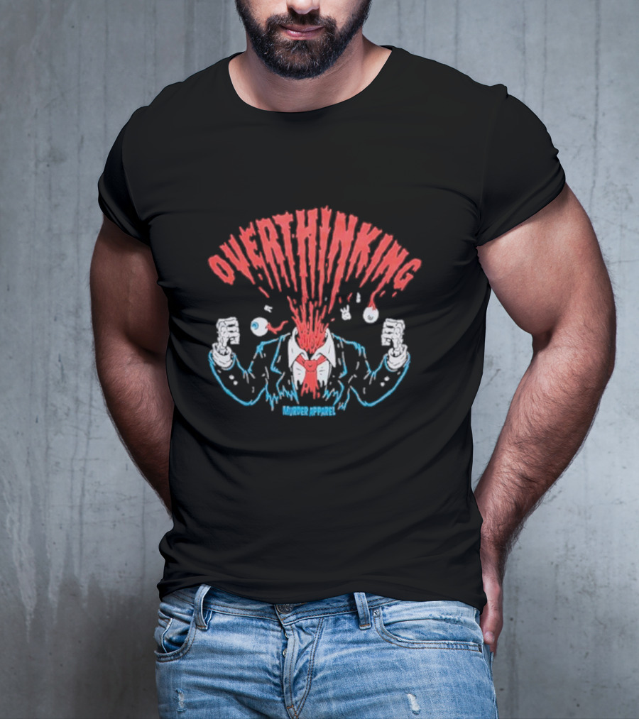 Overthinking Exploding Head Murder T-Shirt