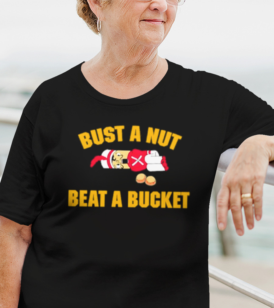 Busting A Nut And Beating A Bucket Fun Pun Visuals T-Shirt